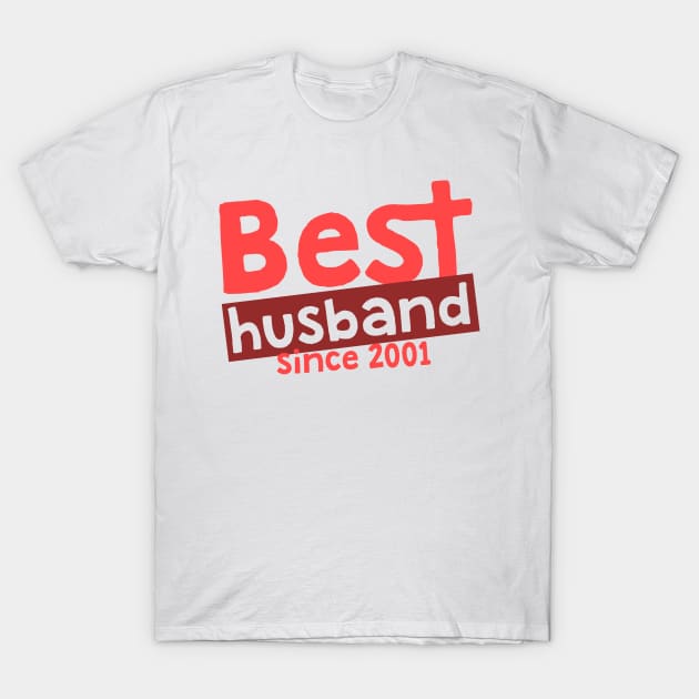 'Best Husband Since 2001' Sweet Wedding Anniversary Gift T-Shirt by ourwackyhome